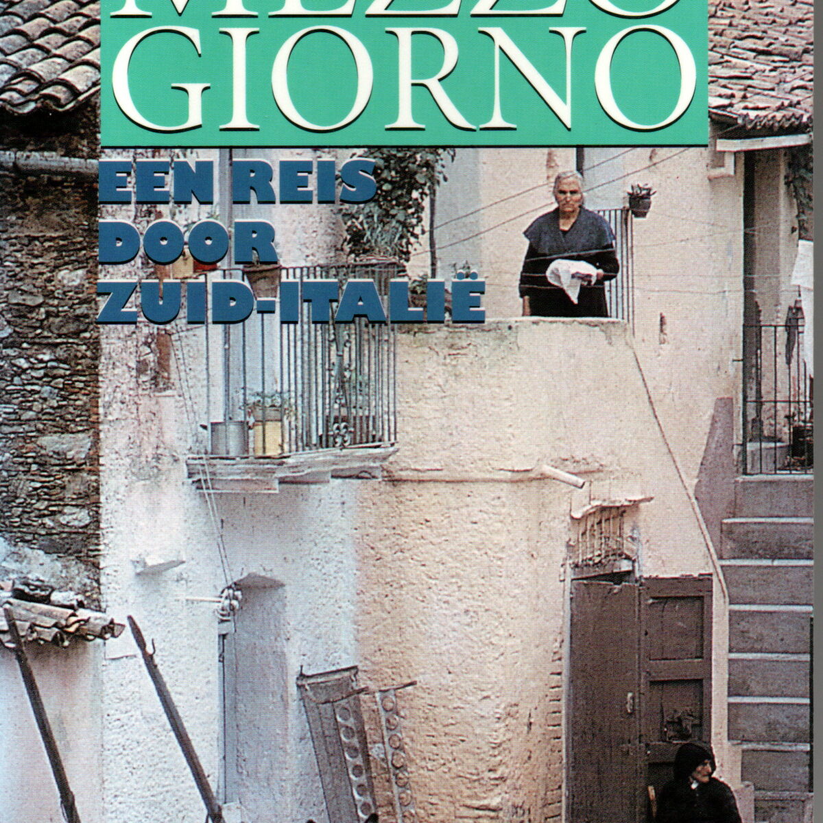 Mezzogiorno - Een reis door Zuid-Italië -