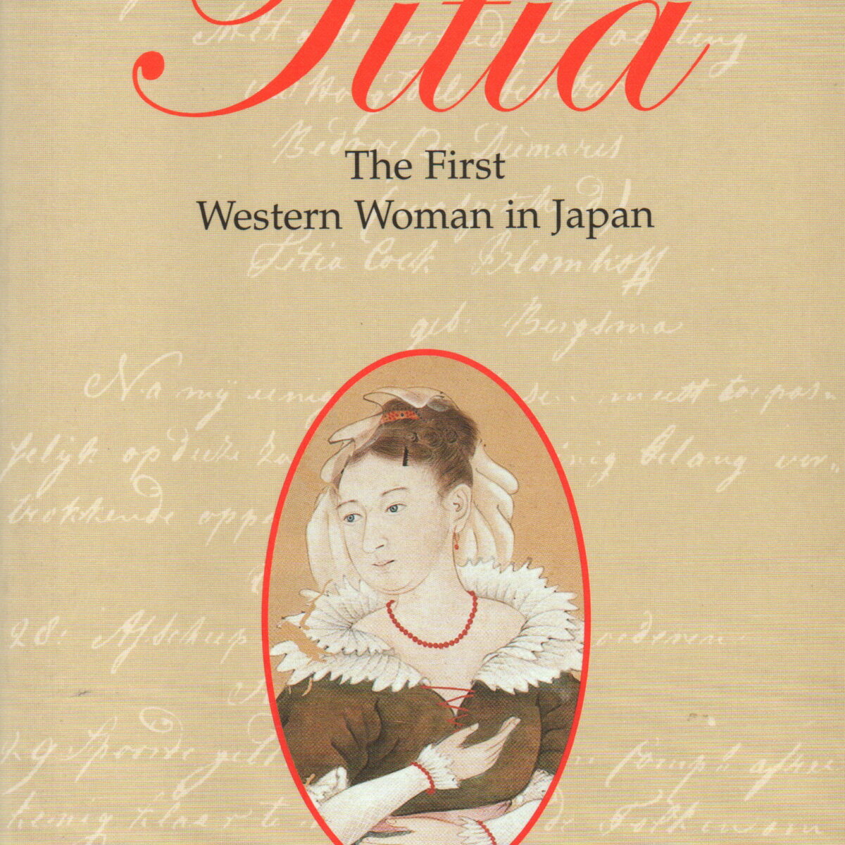 Titia - The First Western Woman in Japan -