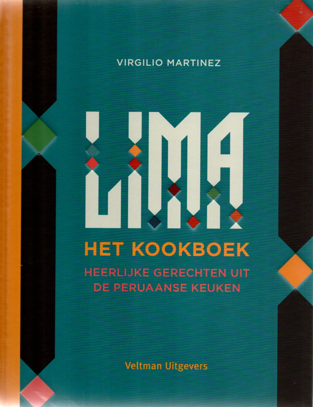 Lima - het kookboek - Heerlijke gerechten uit de Peruaanse keuken -