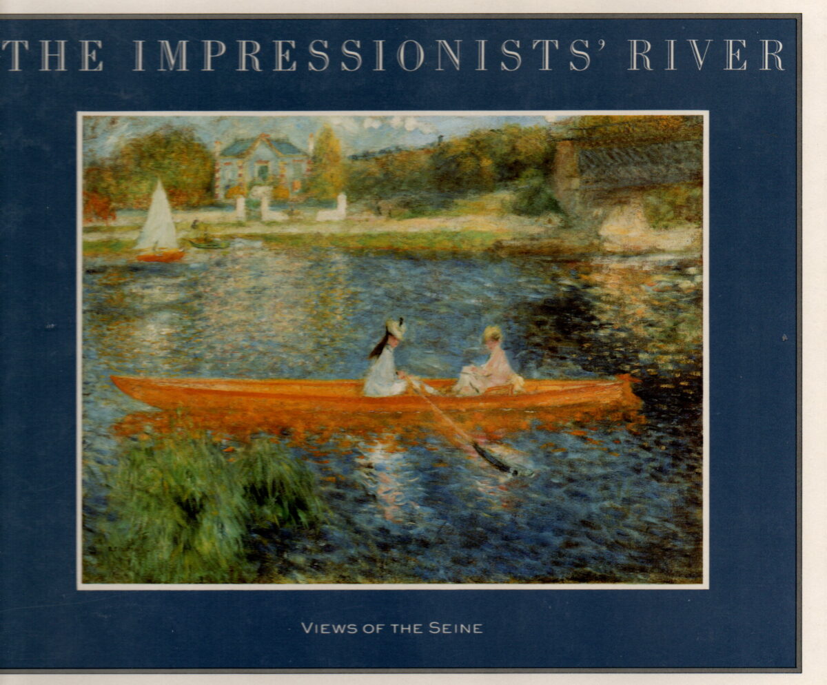 The Impressionists River - Views of the Seine -