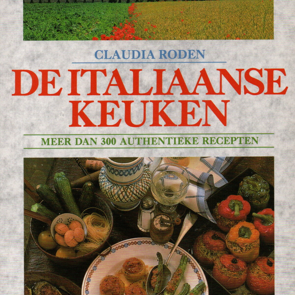 De Italiaanse keuken - meer dan 300 authentieke recepten -