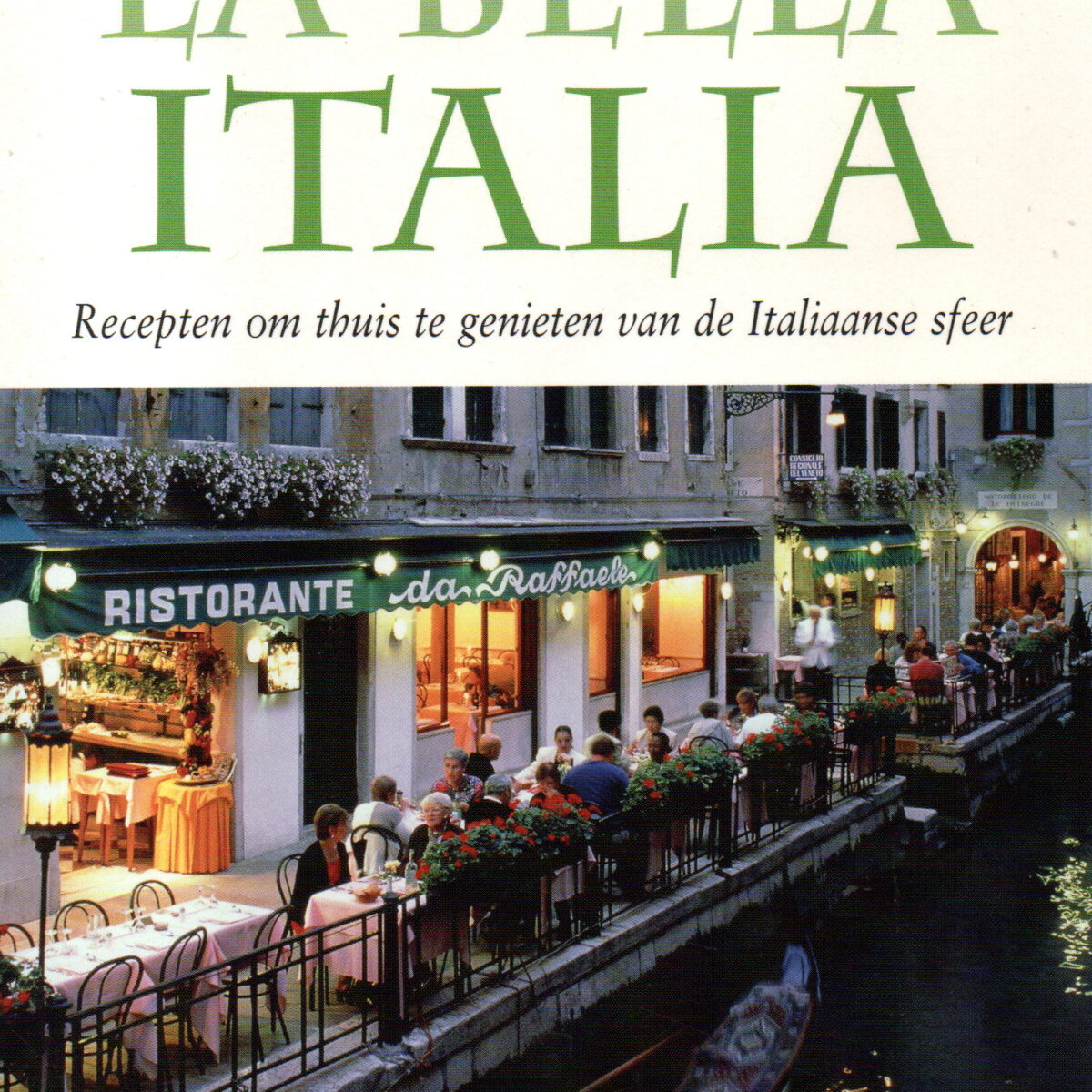 Heimwee naar La Bella Italia - Recepten om thuis te genieten van de Italiaanse sfeer -