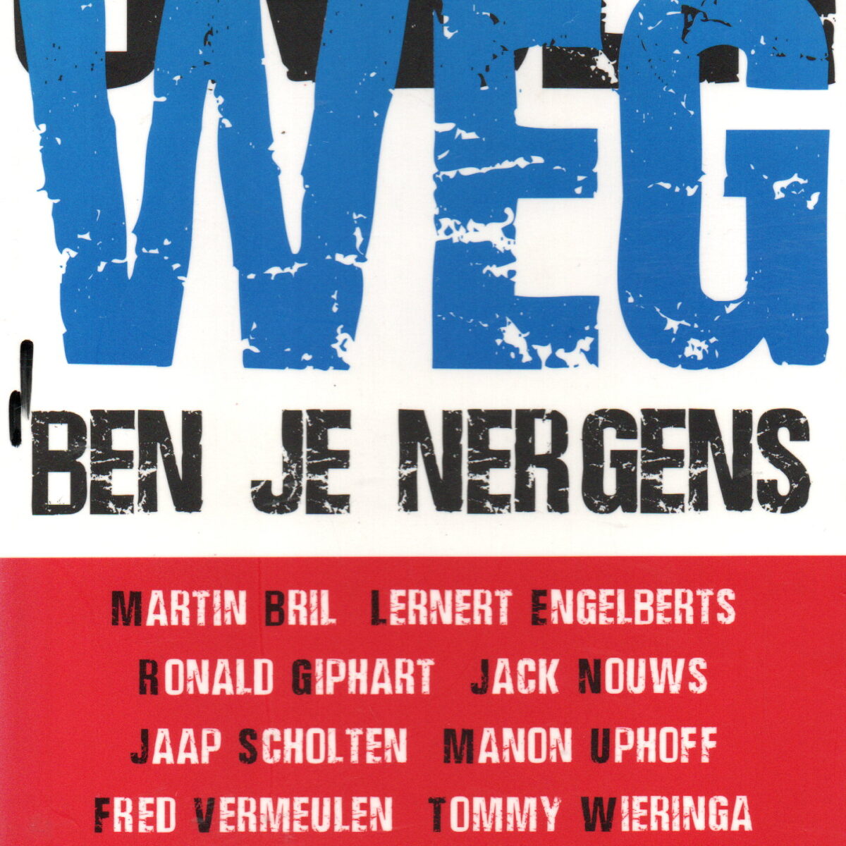 Onderweg ben je nergens - De beste reisverhalen uit Rails -