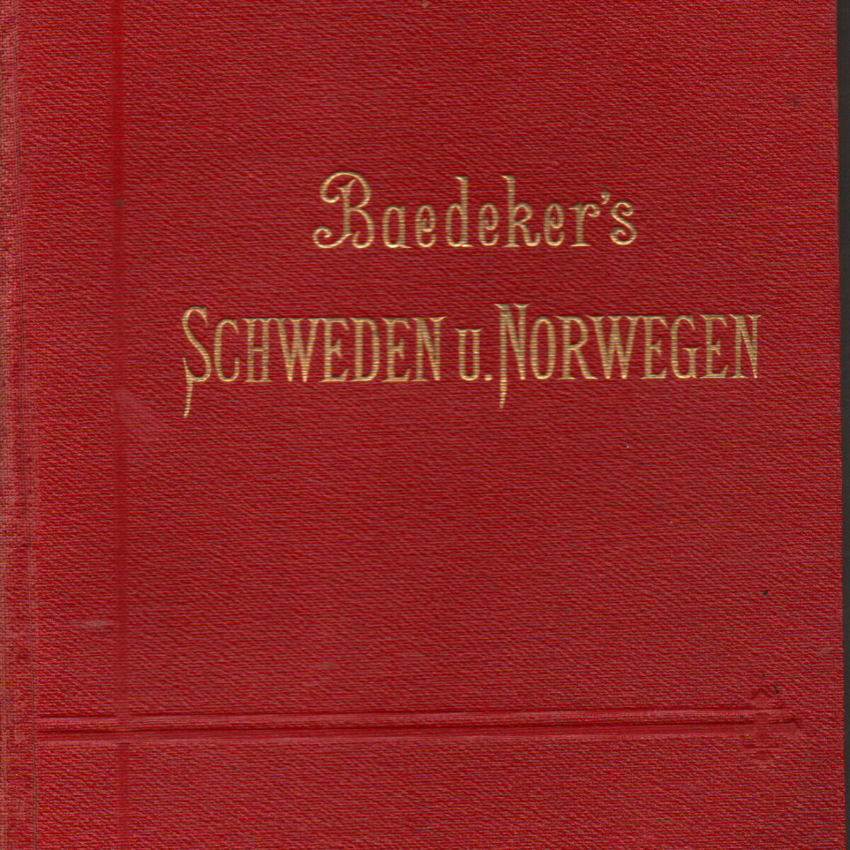 Baedeker's Schweden u. Norwegen - nebst den wichtigsten reiserouten durch Dänemark -