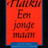 Haiku - Een jonge maan - Japanse haiku van de vijftiende eeuw tot heden -