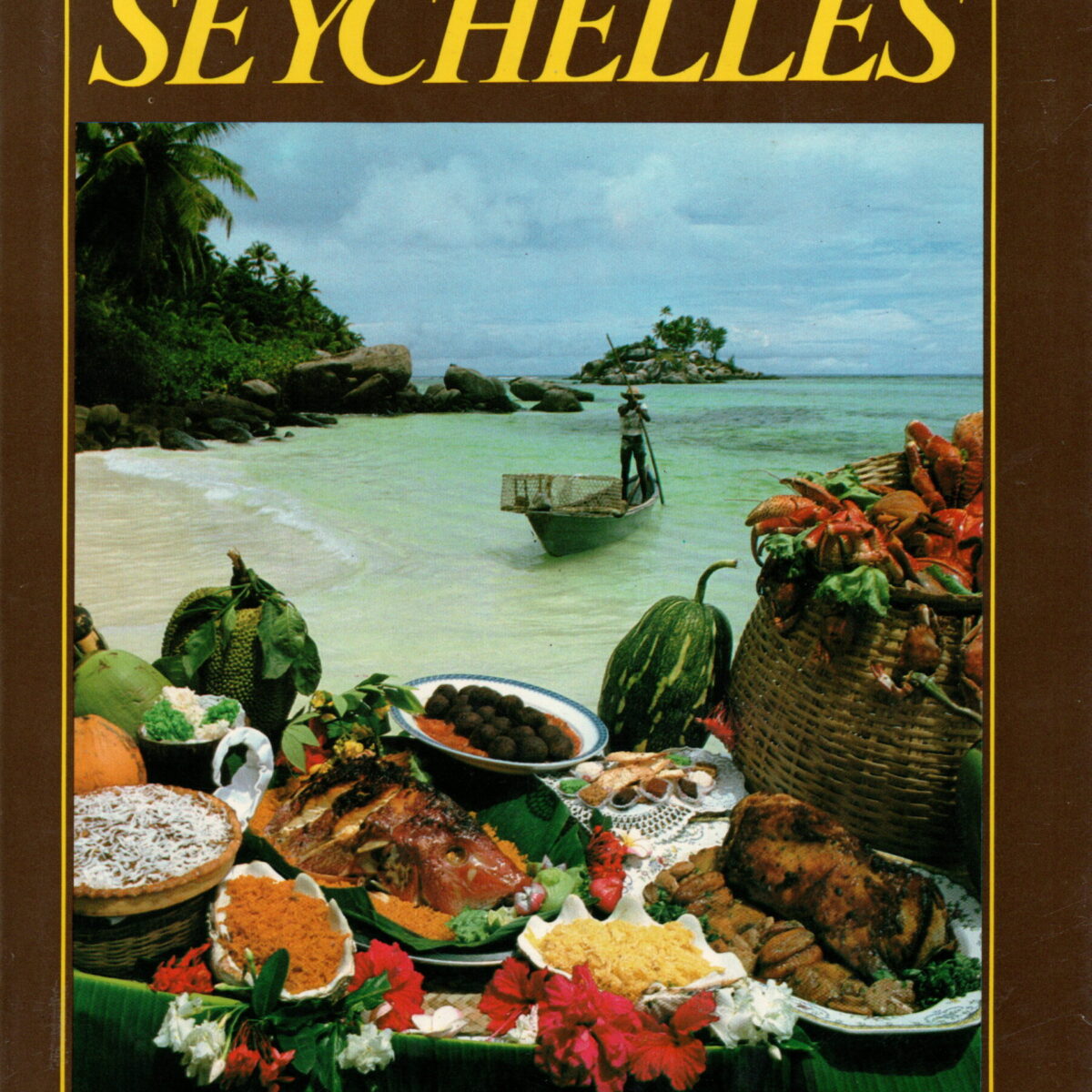 Culinary Delights from the Seychelles - 124 recipes from the Seychelles -