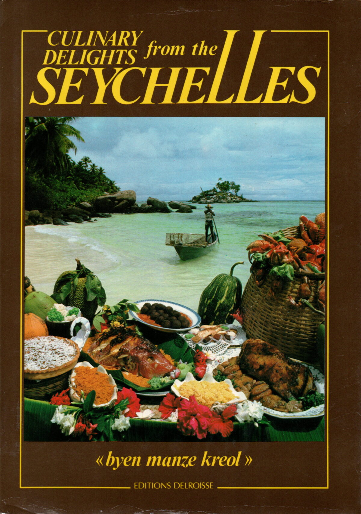 Culinary Delights from the Seychelles - 124 recipes from the Seychelles -