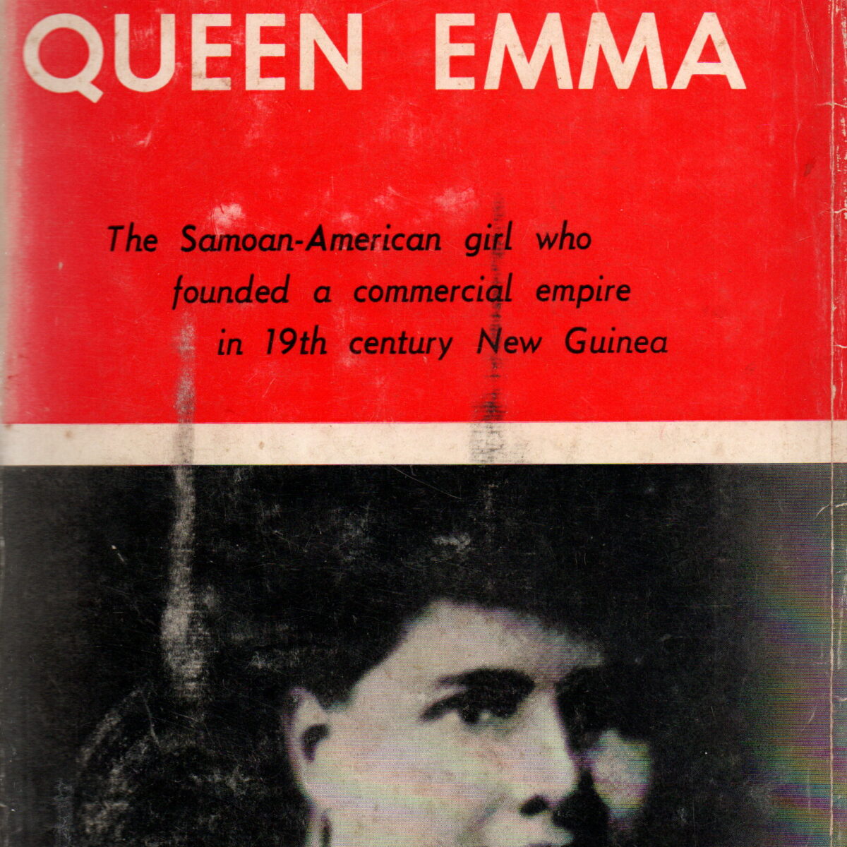 Scan_20240412-5 Queen Emma - The Samoan-American girl who founded a commercial empire in 19th century New Guinea -