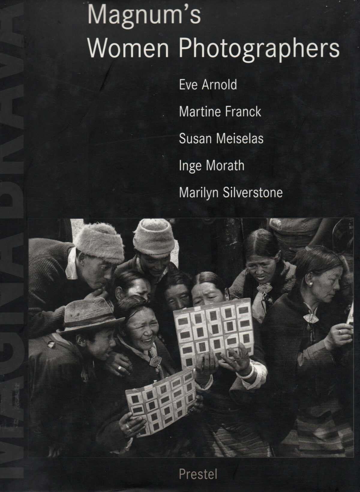 Magnum Brava -Magnum's Women Photographers - Eve Arnold, Martine Franck, Susan Meiselas, Inge Morath, Marilyn Silverstone -