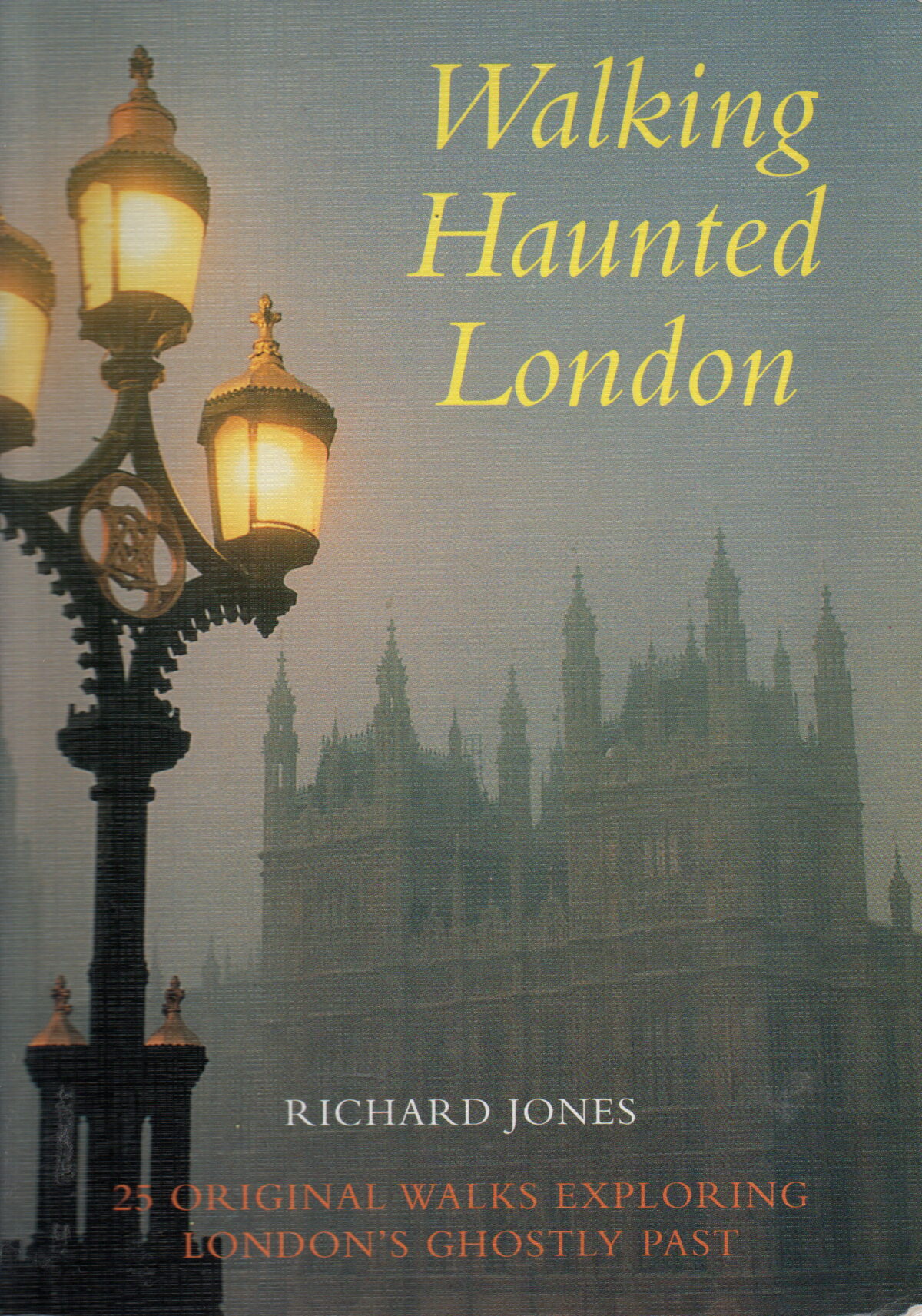 Scan_20240423 Walking Haunted London - 25 original walks exploring London's ghostly past -