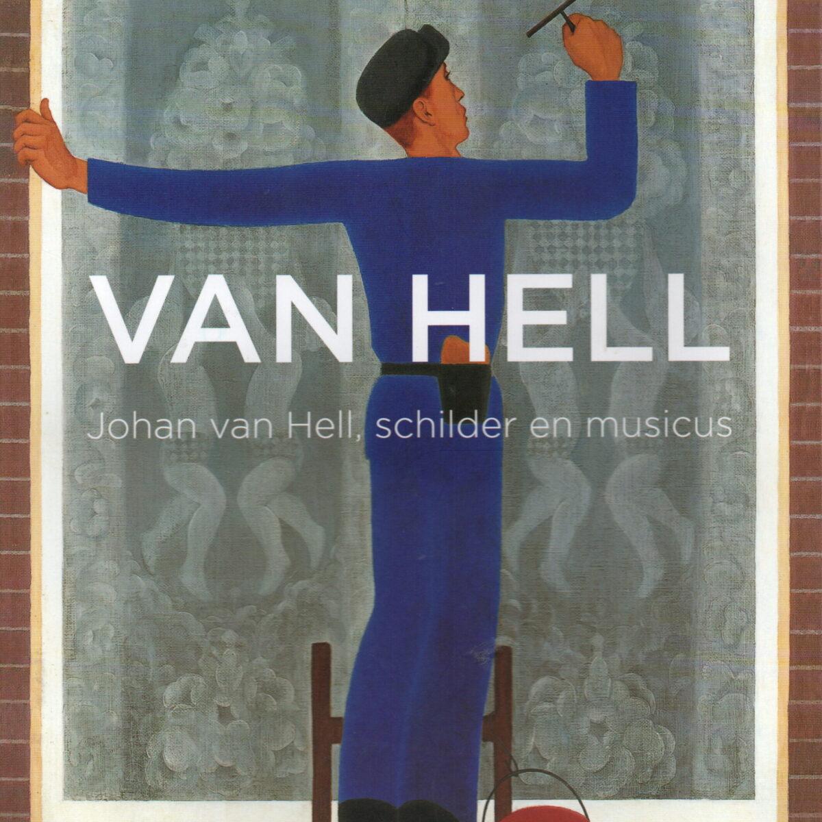 Van Hell - Johan van Hell, schilder en musicus -
