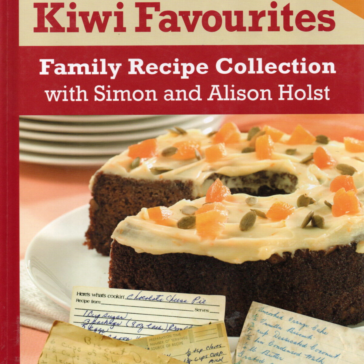 My Own Kiwi Favourites - Family Recipe Collection with Simon and Alison Holst -
