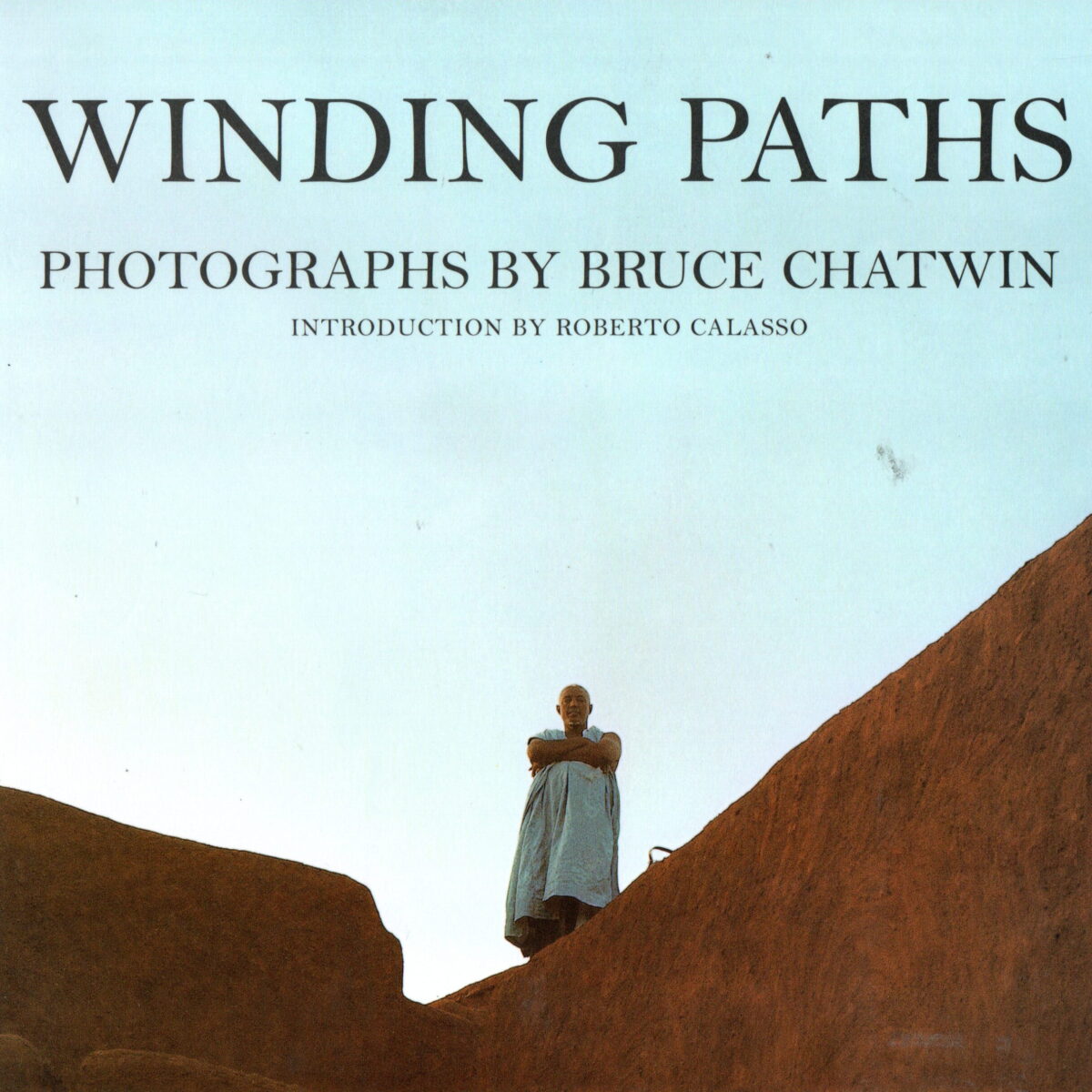 Winding Paths - Photographs by Bruce Chatwin -