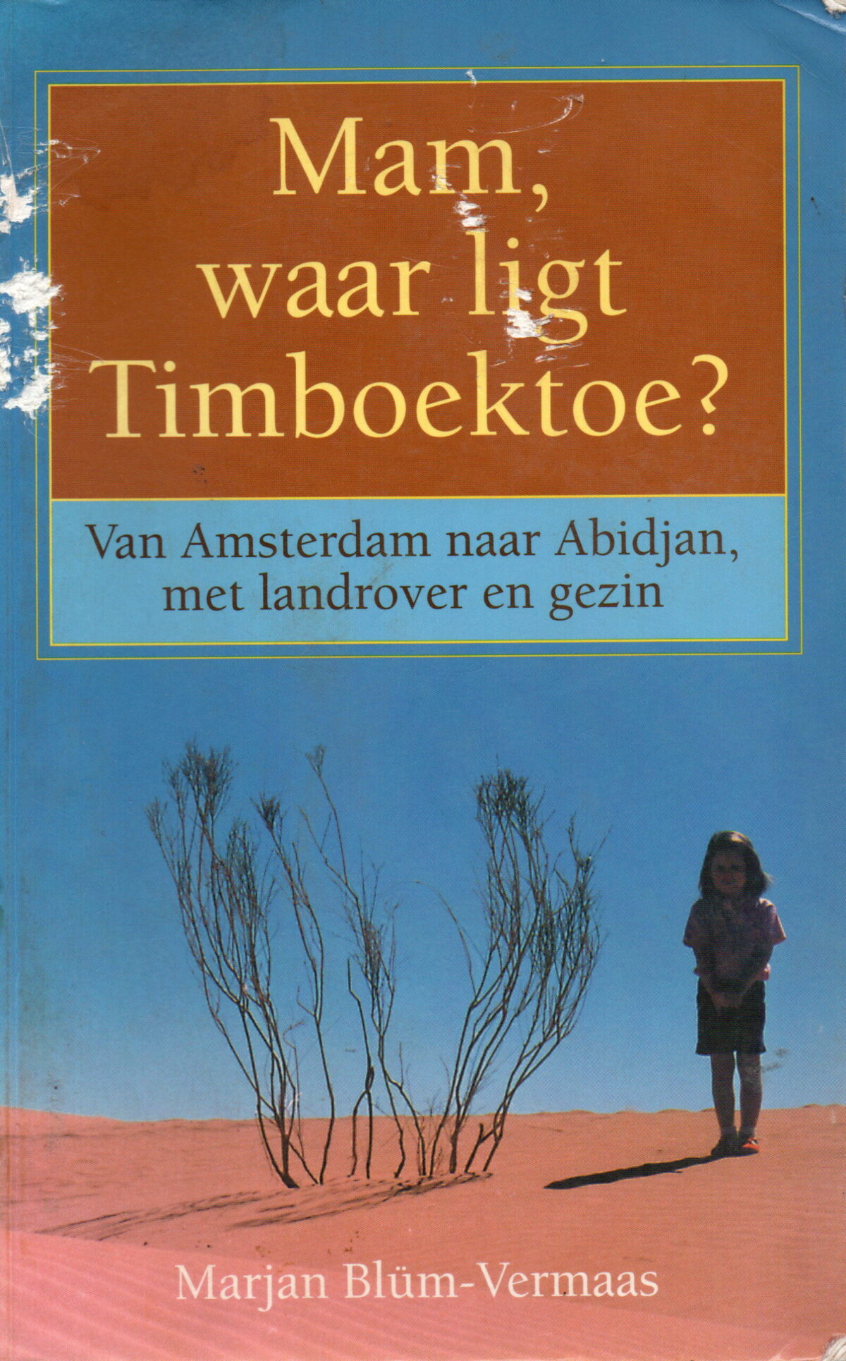 Scan_20240706-2-scaled Mam, waar ligt Timboektoe? - Van Amsterdam naar Abidjan, met landrover en gezin -