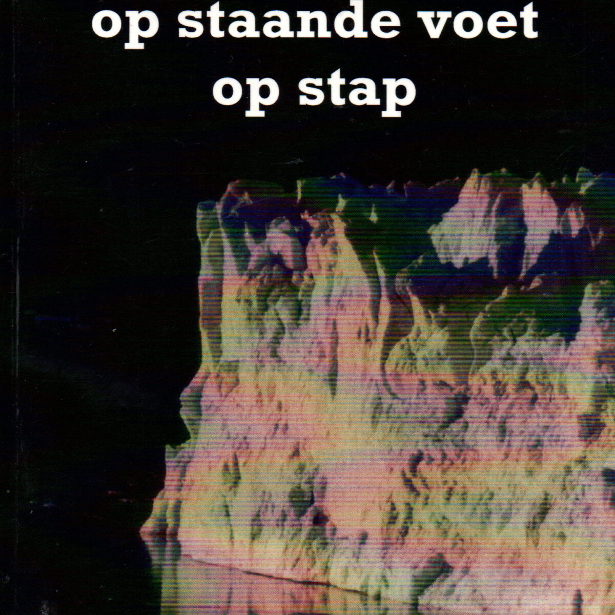 Op staande voet op stap - Zoektocht langs het einde van de wereld -