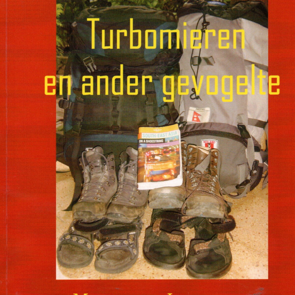 Turbomieren en ander gevogelte - Verslag van 120 dagen reizen door Zuidoost Azië -