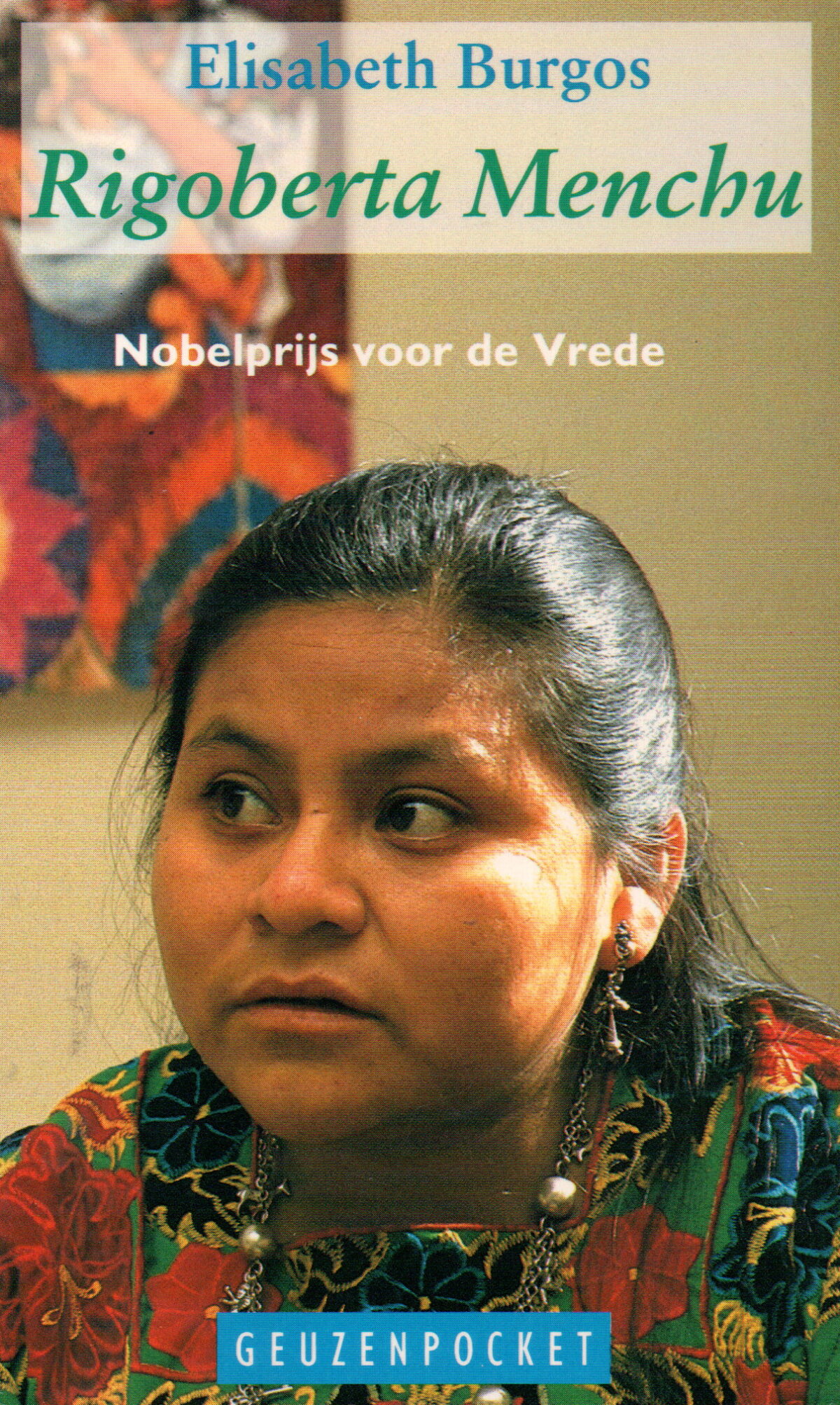 Rigoberta Menchu - Een bericht uit Guatemala -