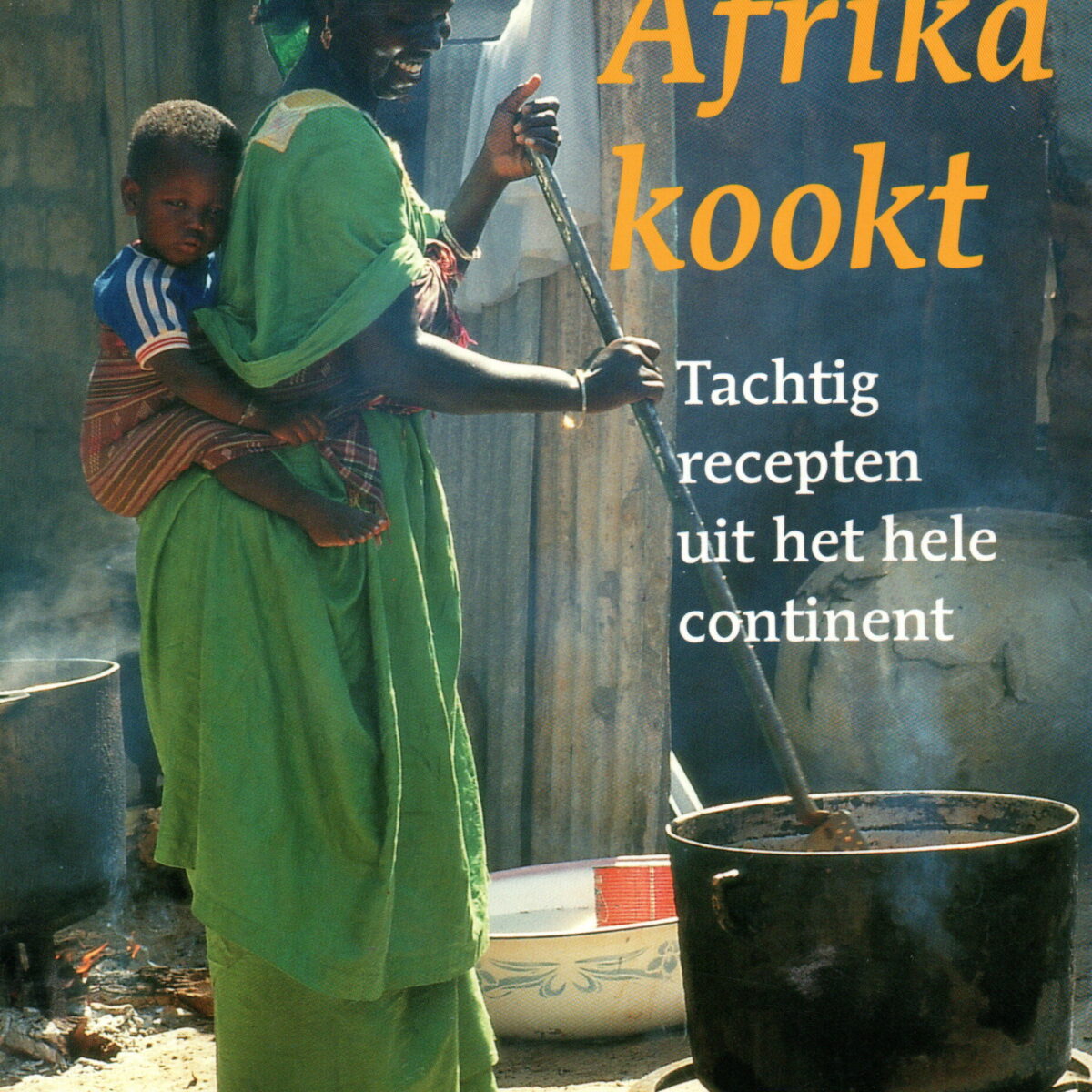 Afrika kookt - Tachtig recepten uit het hele continent -