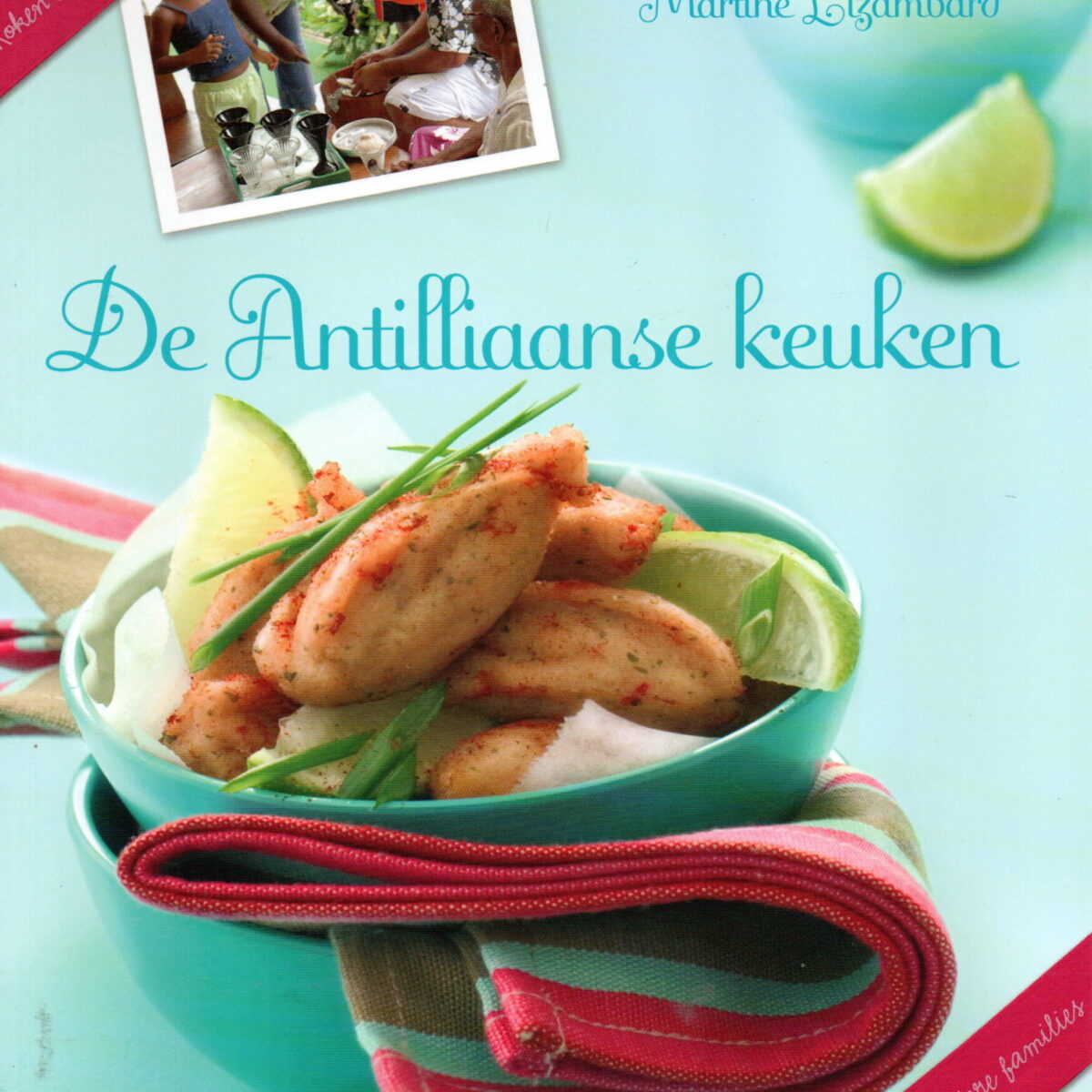 De Antilliaanse keuken - Koken met bijzondere families -