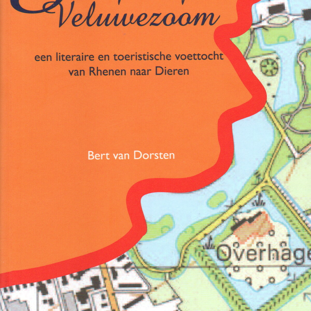 Schrijverspad Veluwezoom - een literaire en toeristische voettocht van Rhenen naar Dieren -