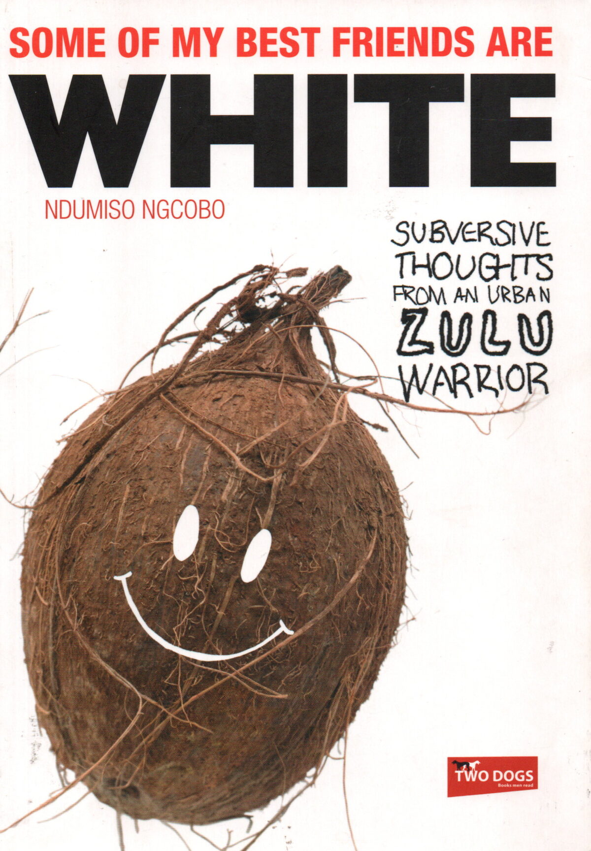 Scan_20241020-3 Some of my best friends are WHITE - Subversive thoughts from an urban Zulu Warrior -