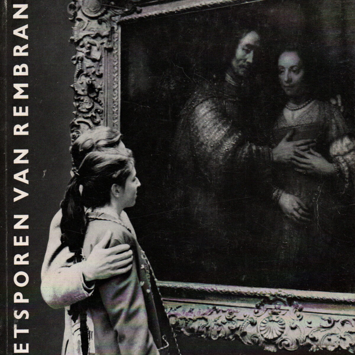 Voetsporen van Rembrandt - Een beeldbiografie -