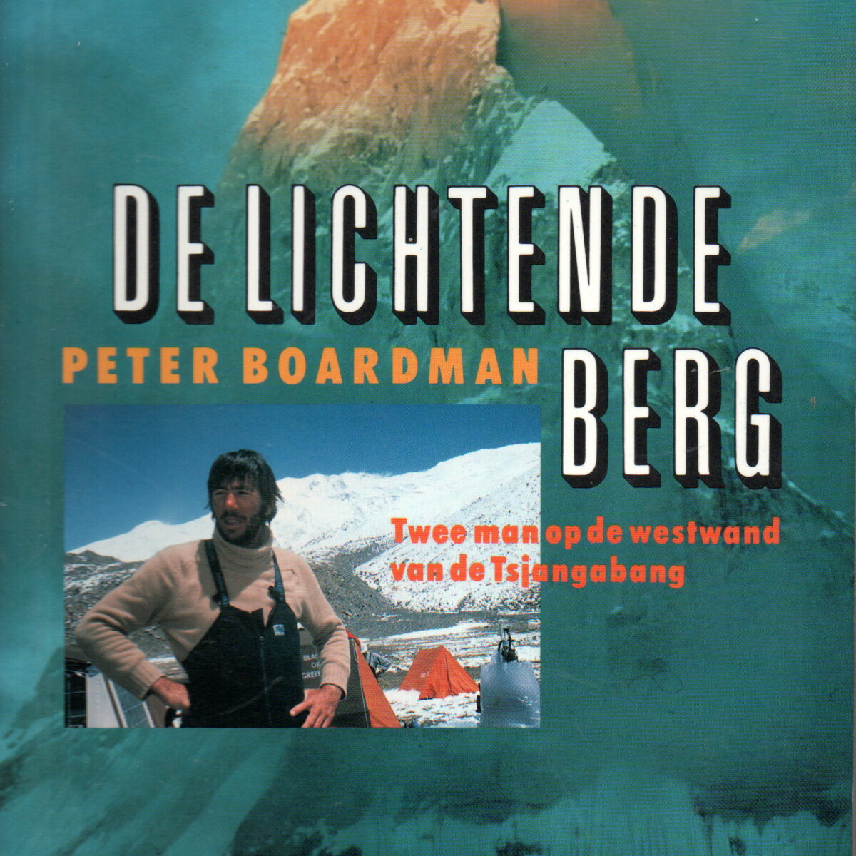 De lichtende berg - Twee man op de westwand van de Tsjangabang -