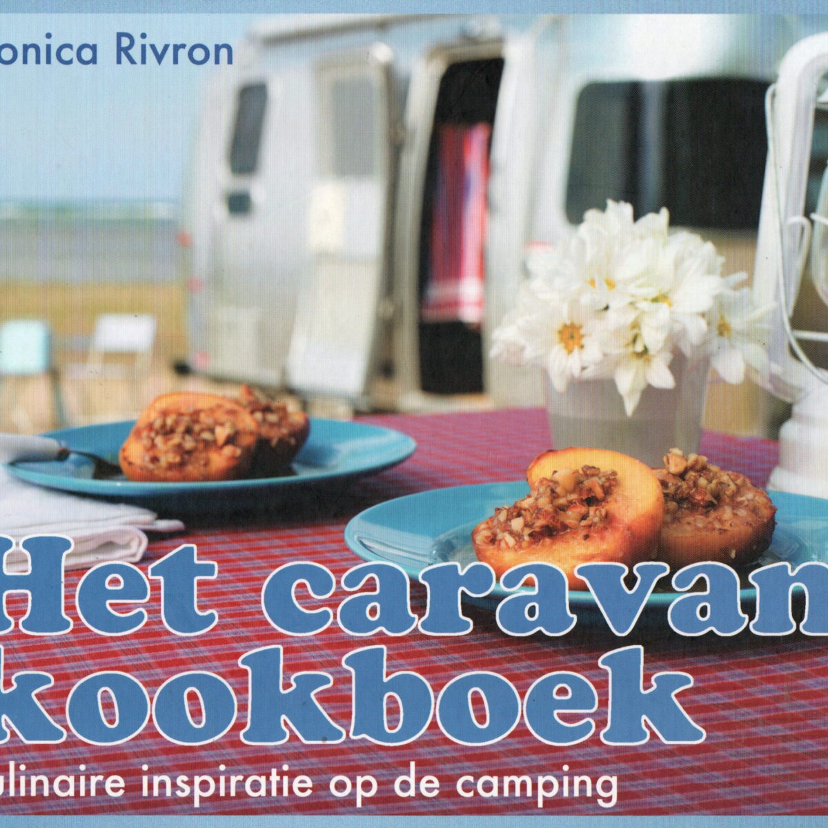 Het caravan kookboek - Culinaire inspiratie op de camping -