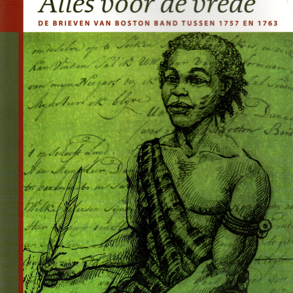 Alles voor de vrede - De brieven van Boston Band tussen 1757 en 1763 -