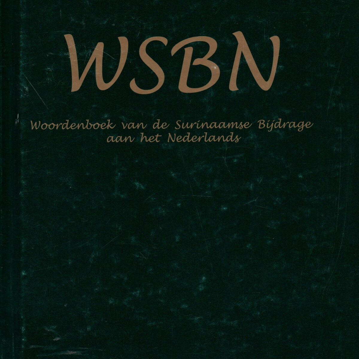 WSBN - Woordenboek van de Surinaamse bijdrage aan het Nederlands -