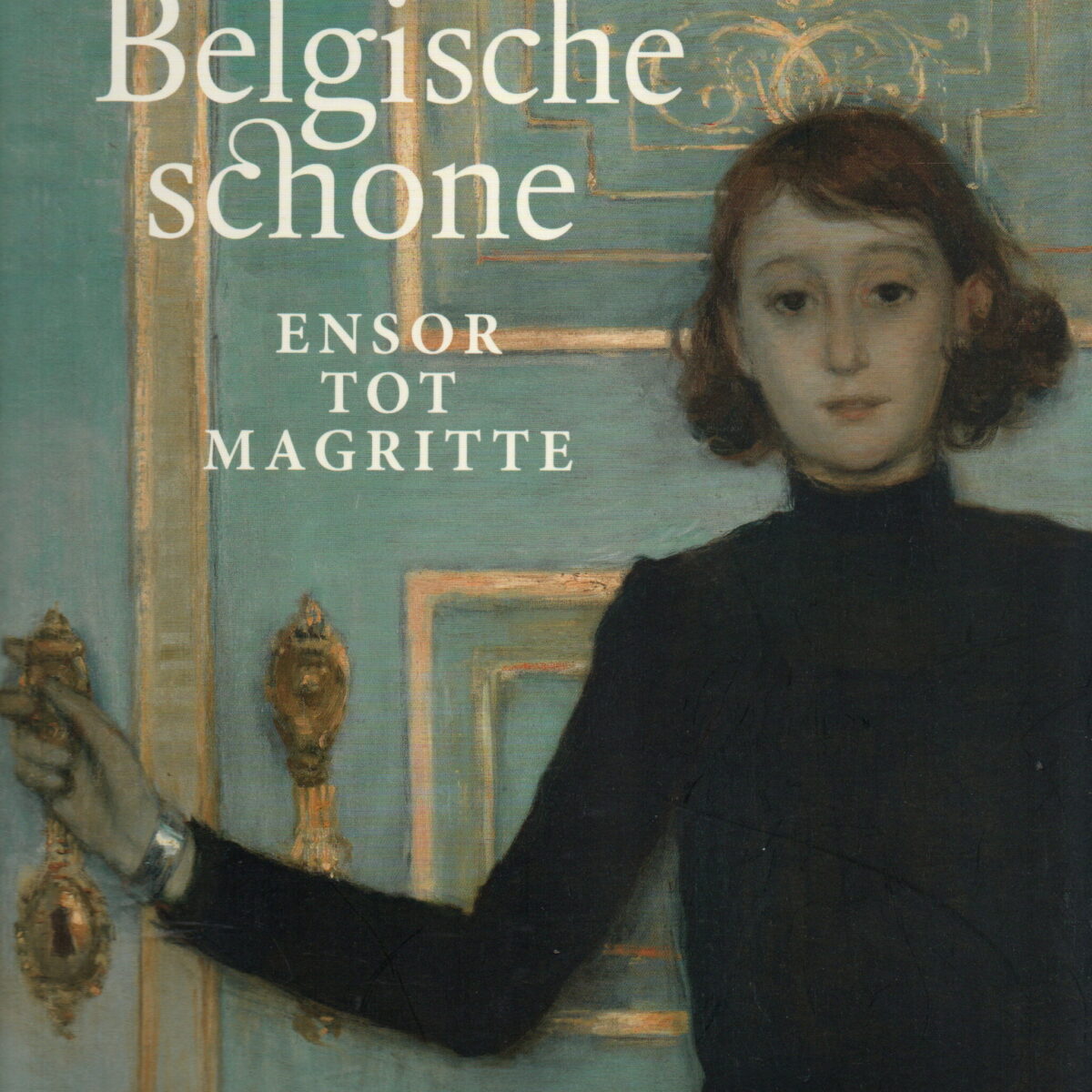 Belgische schone - Ensor tot Magritte -