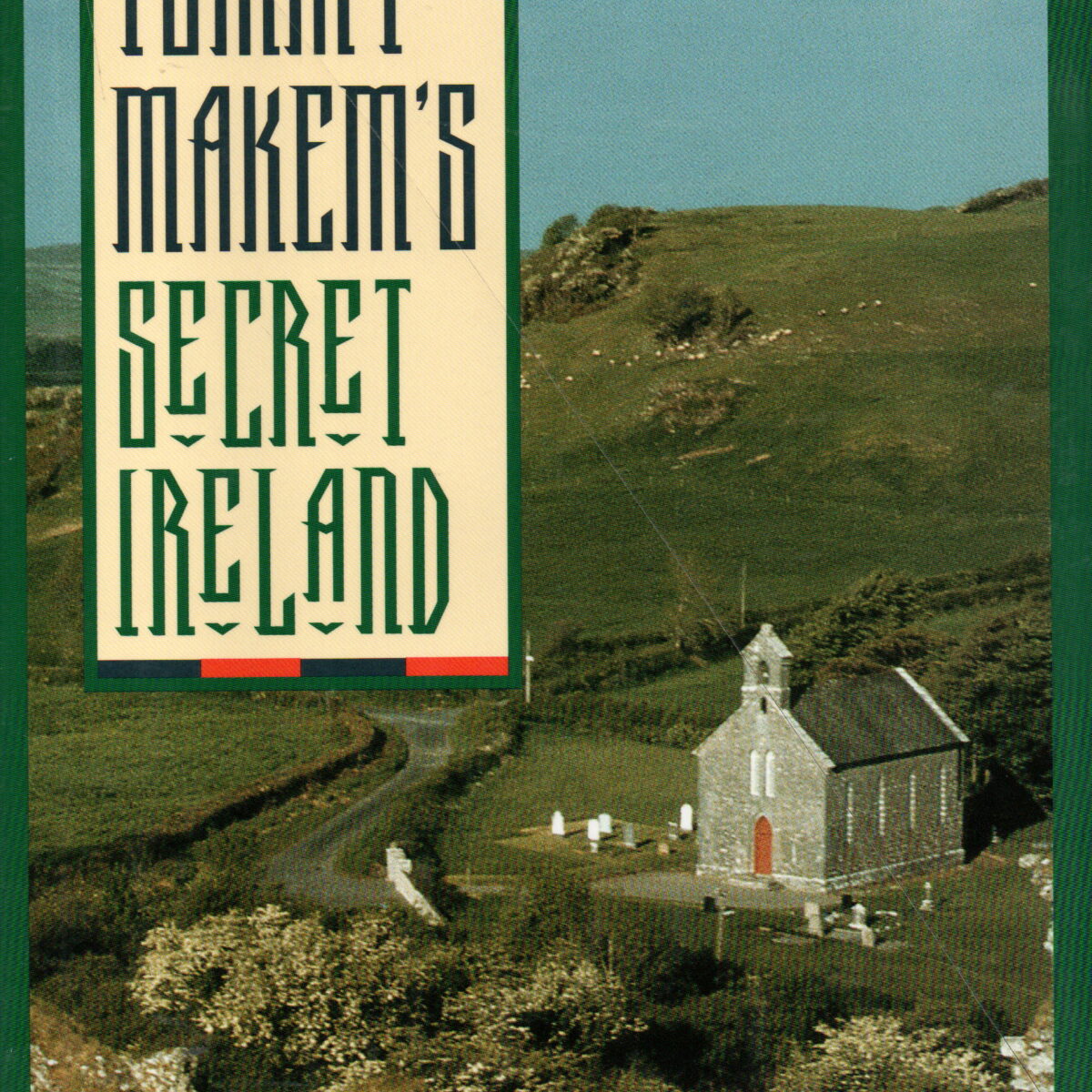 Tommy Makem's Secret Ireland