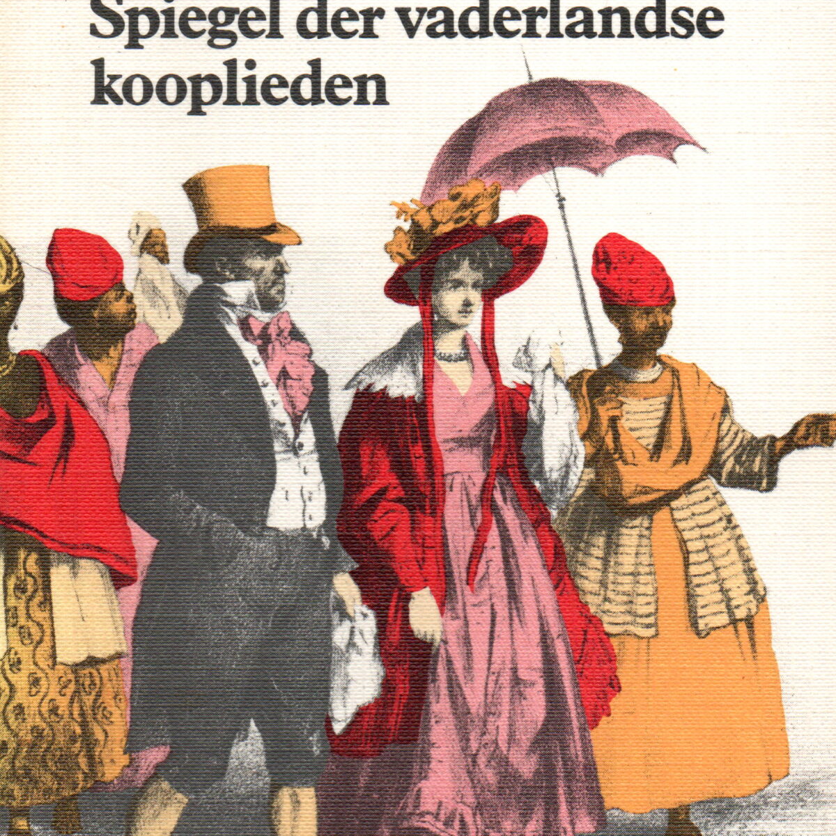 Suriname: Spiegel der vaderlandse kooplieden - een historisch leesboek -