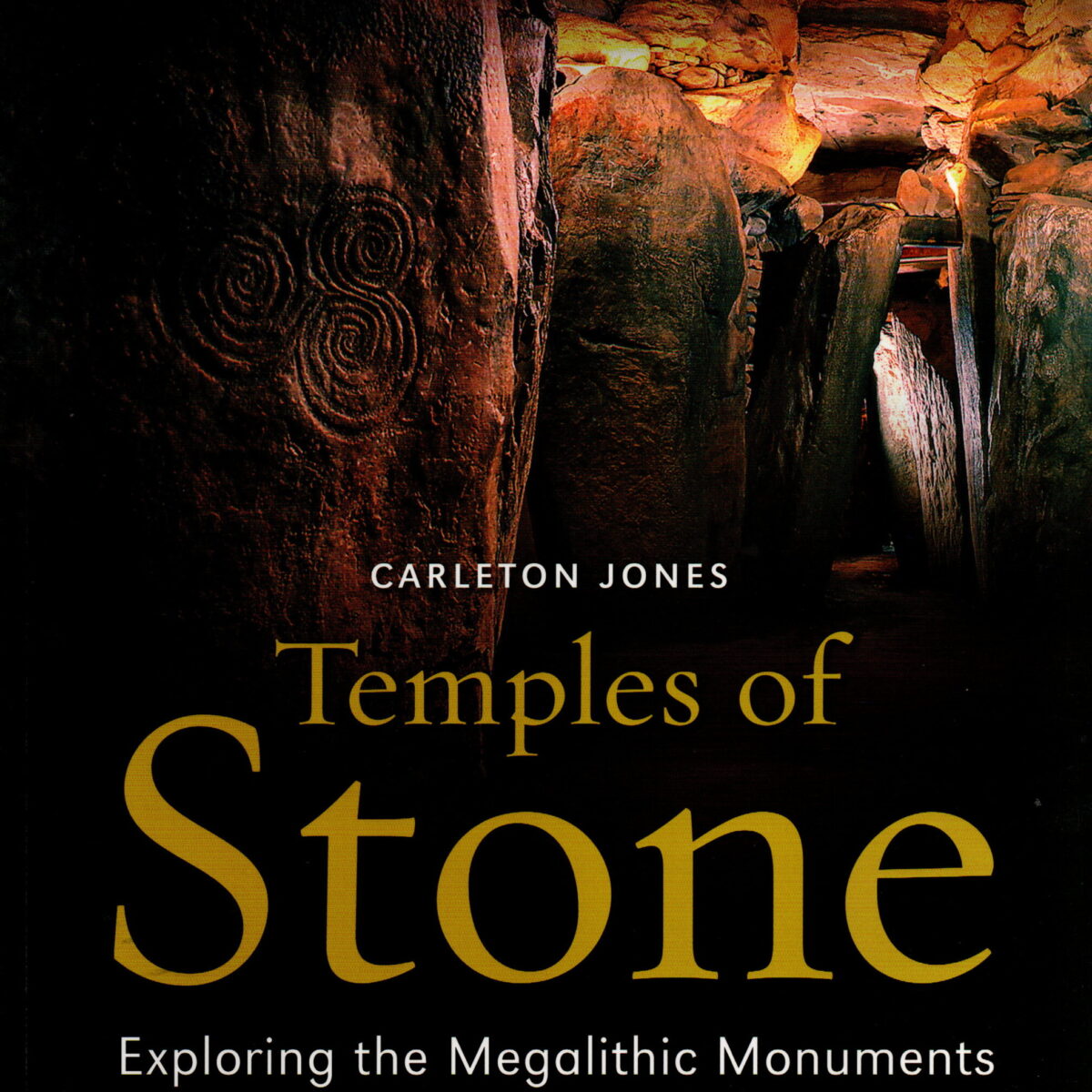 Temples of Stone - Exploring the Megalithic Monuments of Ireland -