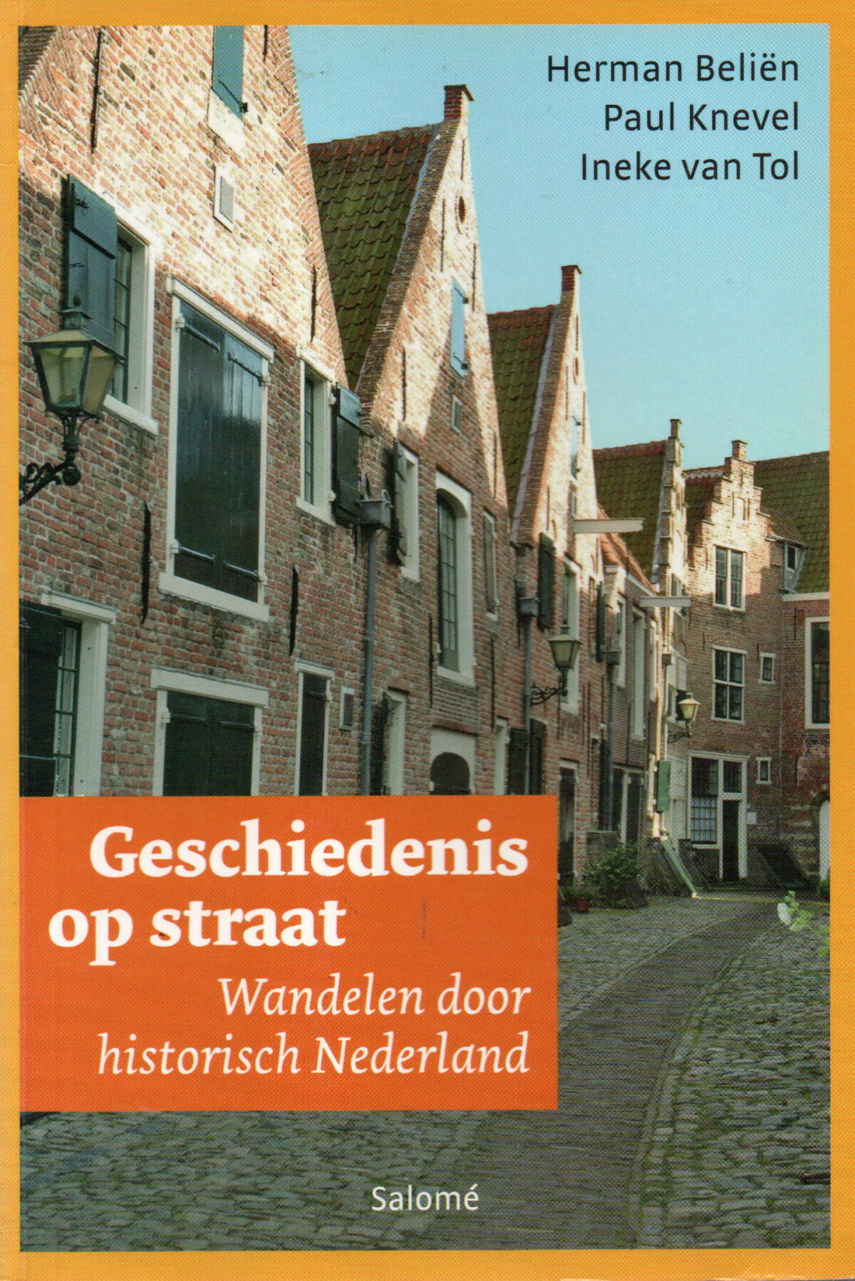 Geschiedenis op straat - Wandelingen door historisch Nederland -