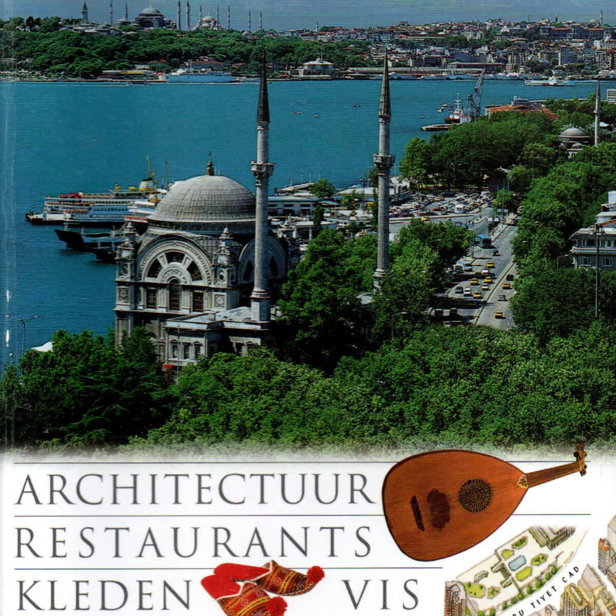Istanbul - architectuur, restaurants, kleden, vis, paleizen, bazaars, moskeeën - Capitool Reisgidsen -