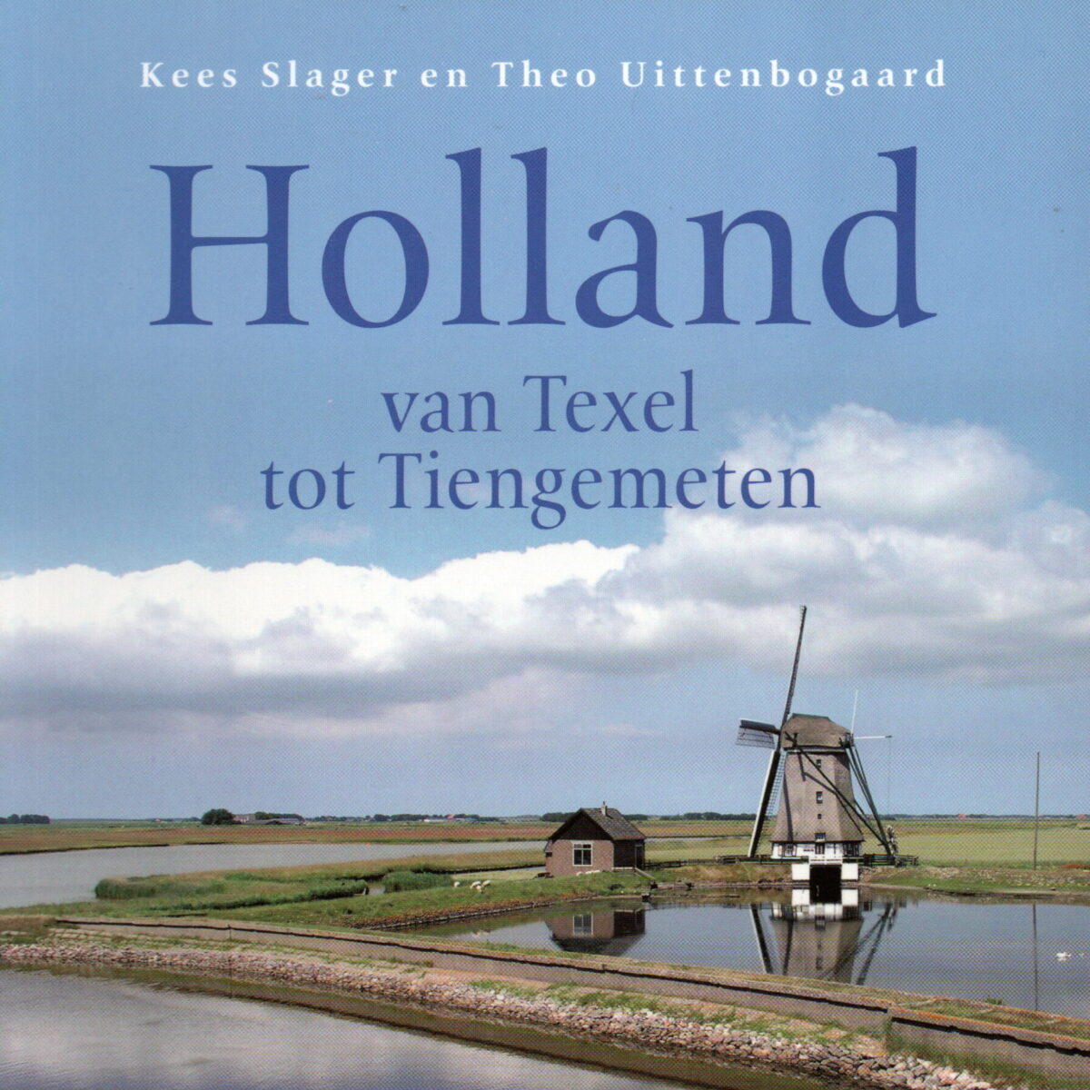 Holland - van Texel tot Tiengemeten -