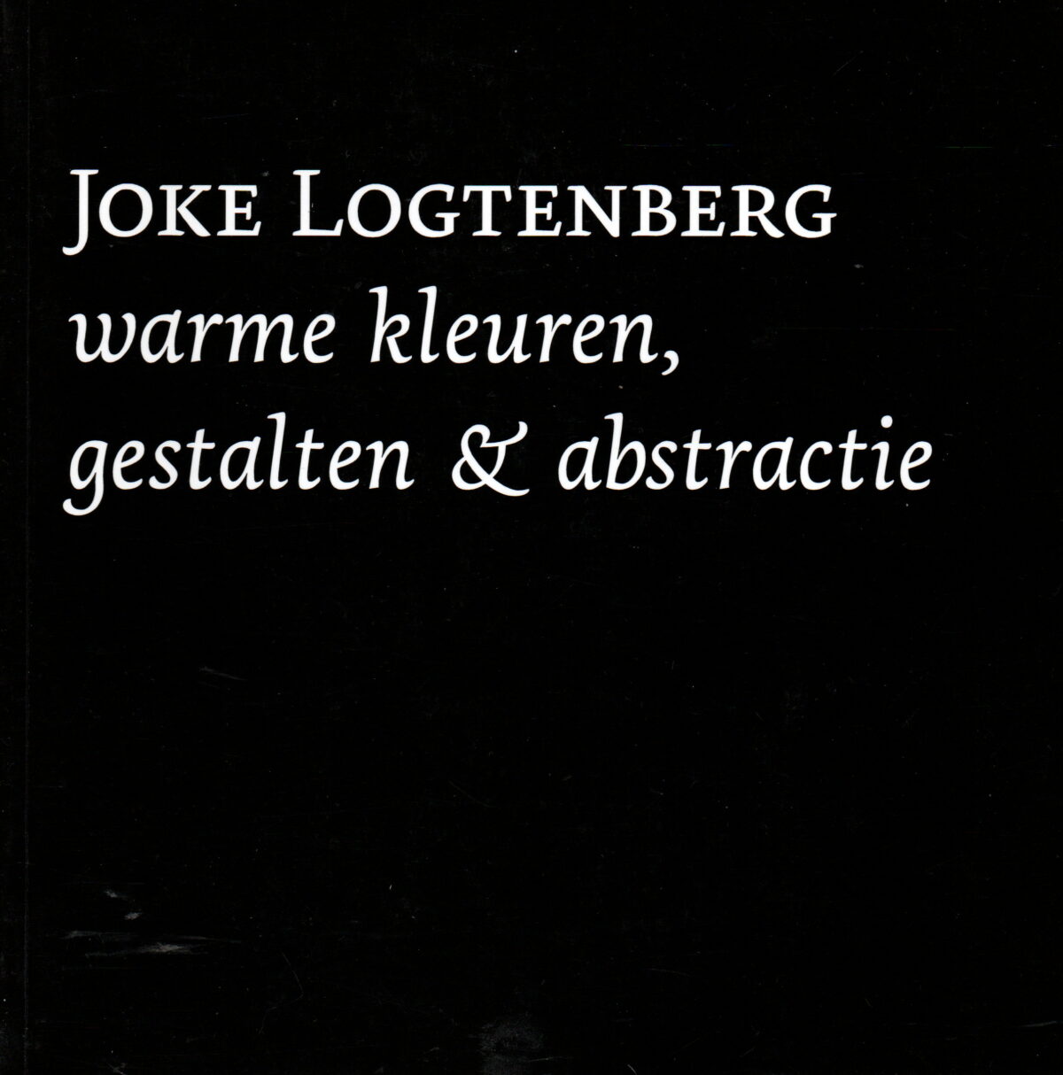 Joke Logtenberg - warme kleuren, gestalten & abstractie -