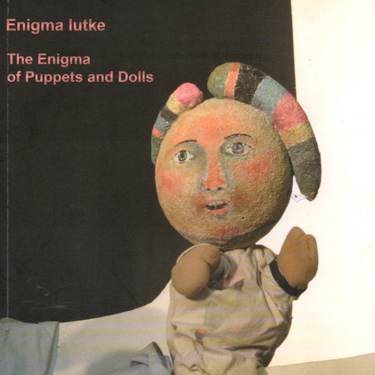 Enigma lutke / The Enigma of Puppets and Dolls - Dolls and puppets in the art of Bosnia and Herzegovina -