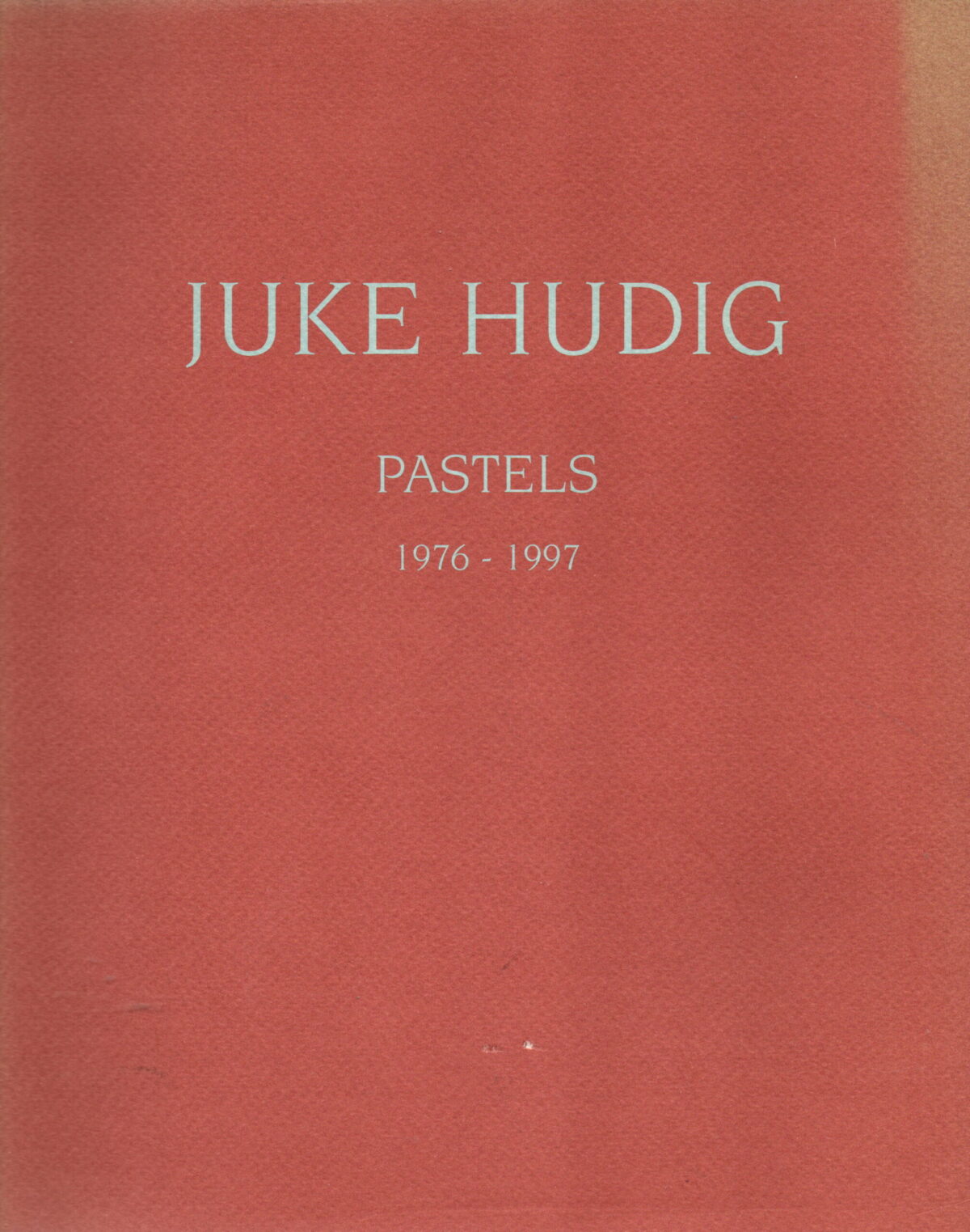 Juke Hudig - Pastels 1976-1997 -