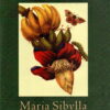 Maria Sibylla - Een ongebruikelijke passie -