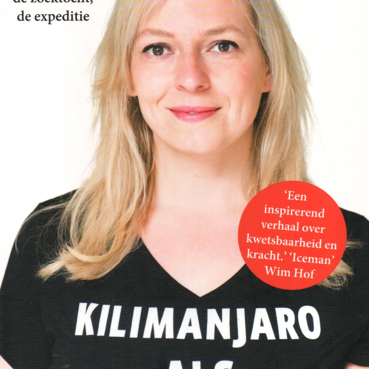 Kilimanjaro als medicijn - De diagnose, de zoektocht, de expeditie -