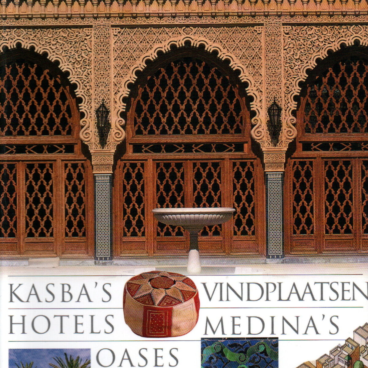 Marokko - Kasba's, vindplaatsen, hotels, medina's, oases, soeks, tapijten, tochten - Capitool Reisgidsen -