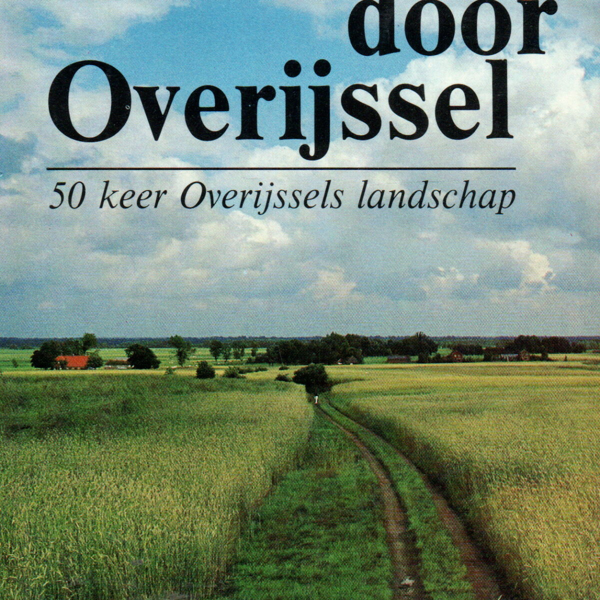 Wandelen door Overijssel - 50 keer Overijssels landschap -