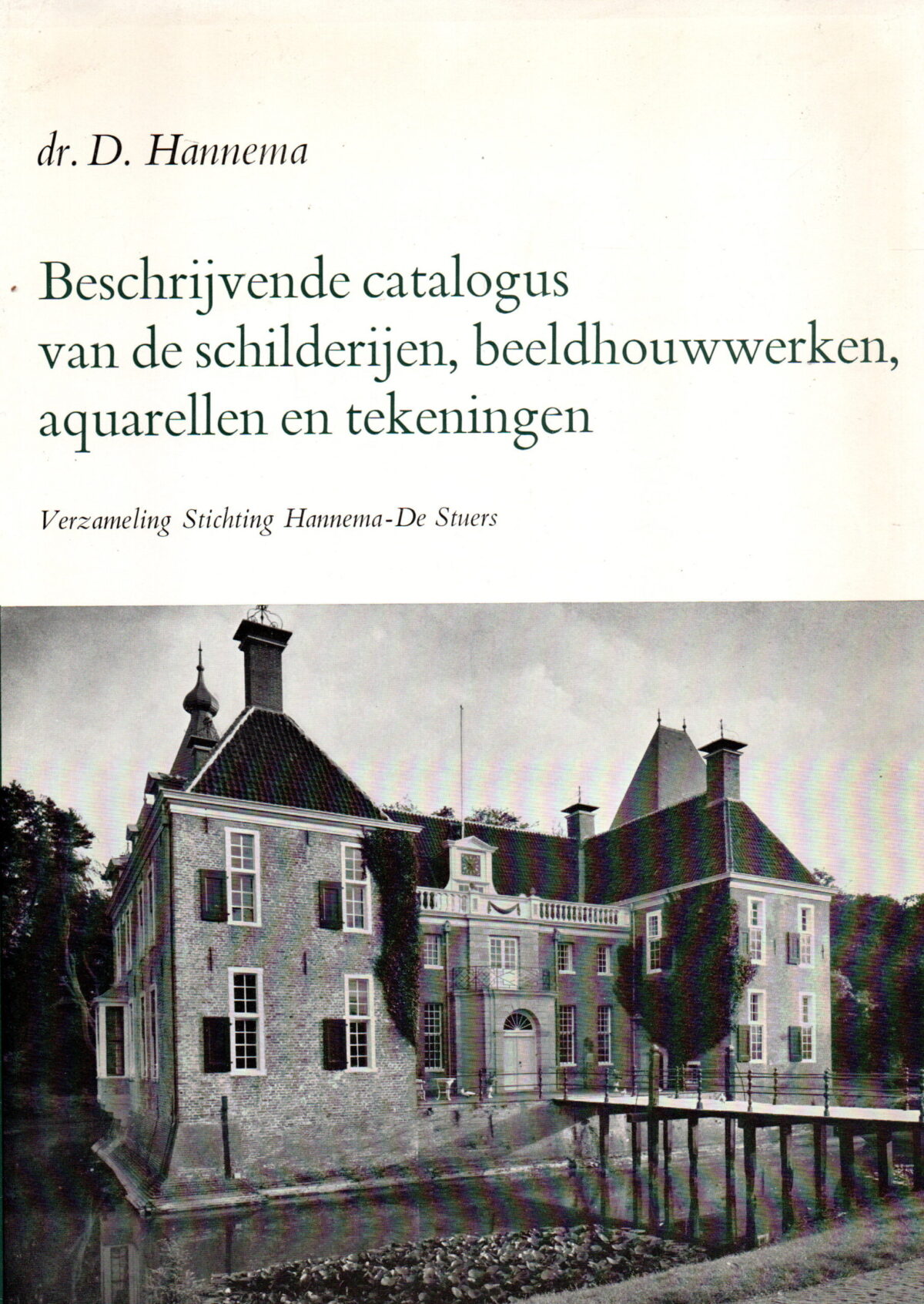 Beschrijvende catalogus van de schilderijen, beeldhouwwerken, aquarellen en tekeningen - Verzameling Stichting Hannema-De Stuers -