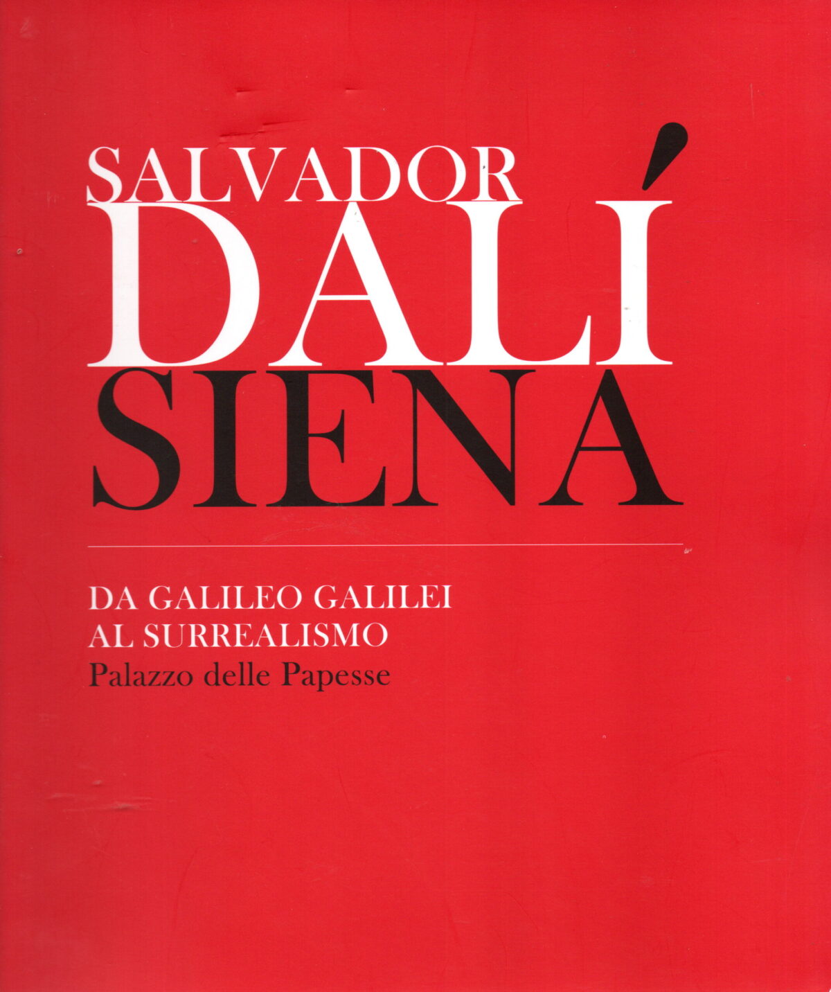 Salvador Dali - Siena: Da Galileo Galilei al Surrealismo -