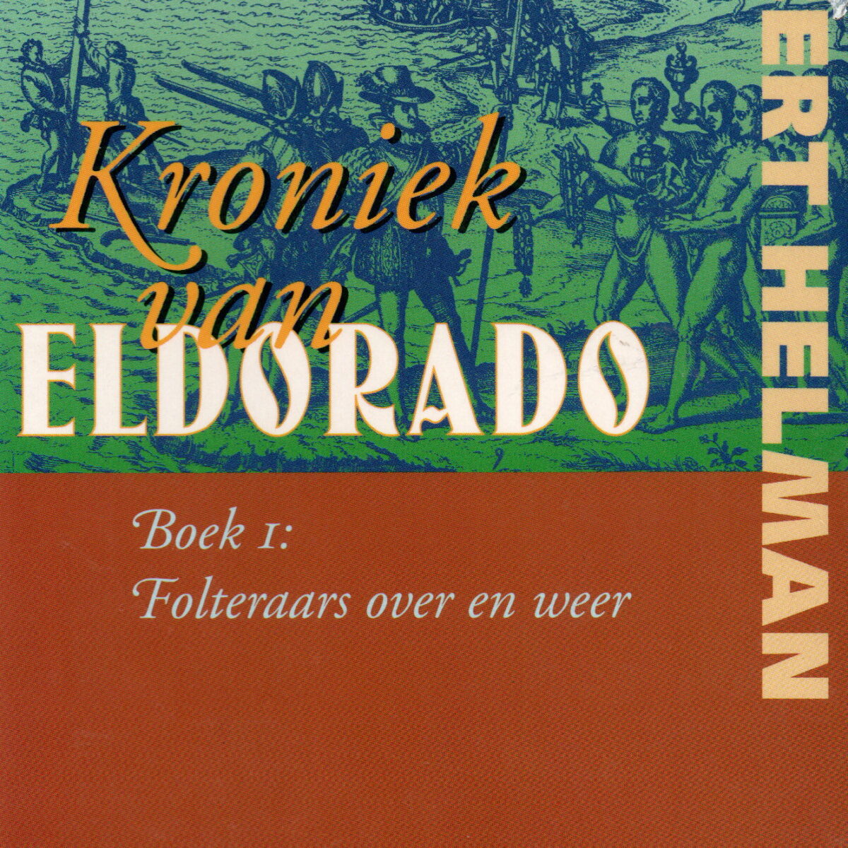 Kroniek van Eldorado - Boek 1: Folteraars over en weer -