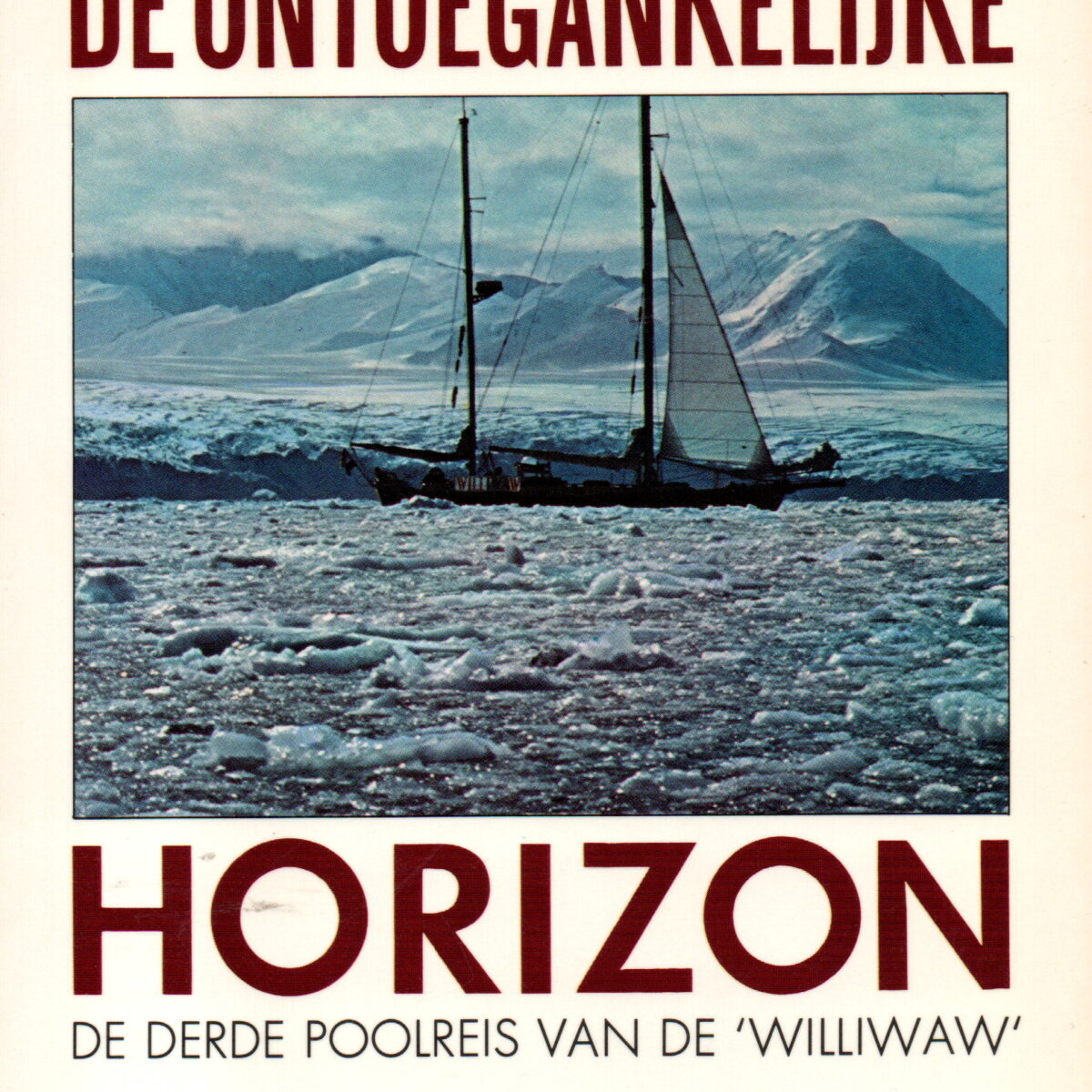 Scan_20250615 De ontoegankelijke horizon - De derde poolreis van de 'Williwaw' -