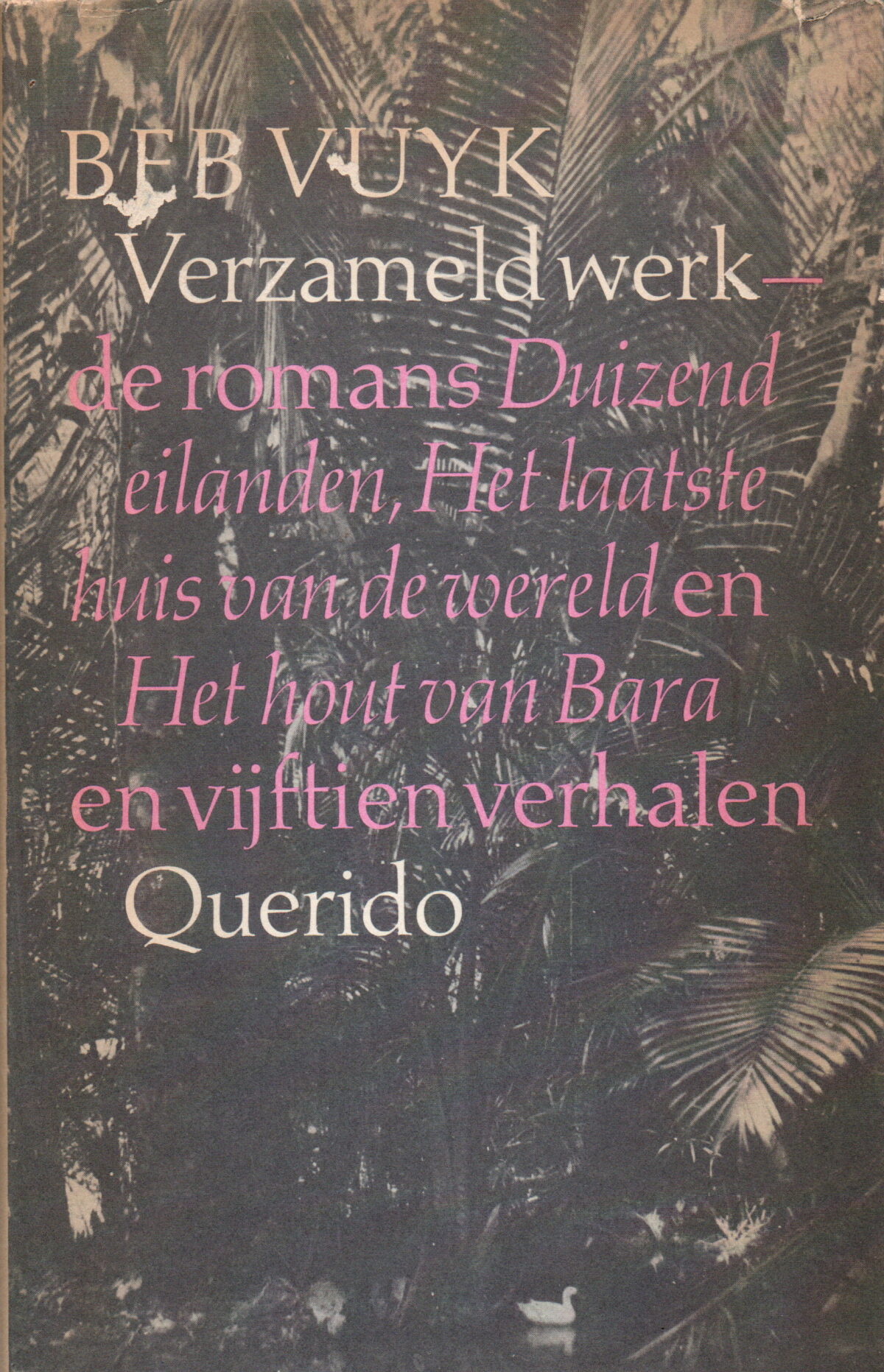 Scan_20250615-8 Verzameld werk - de romans Duizend eilanden, Het laatste huis van de wereld en Het hout van Bara - en vijftien verhalen -
