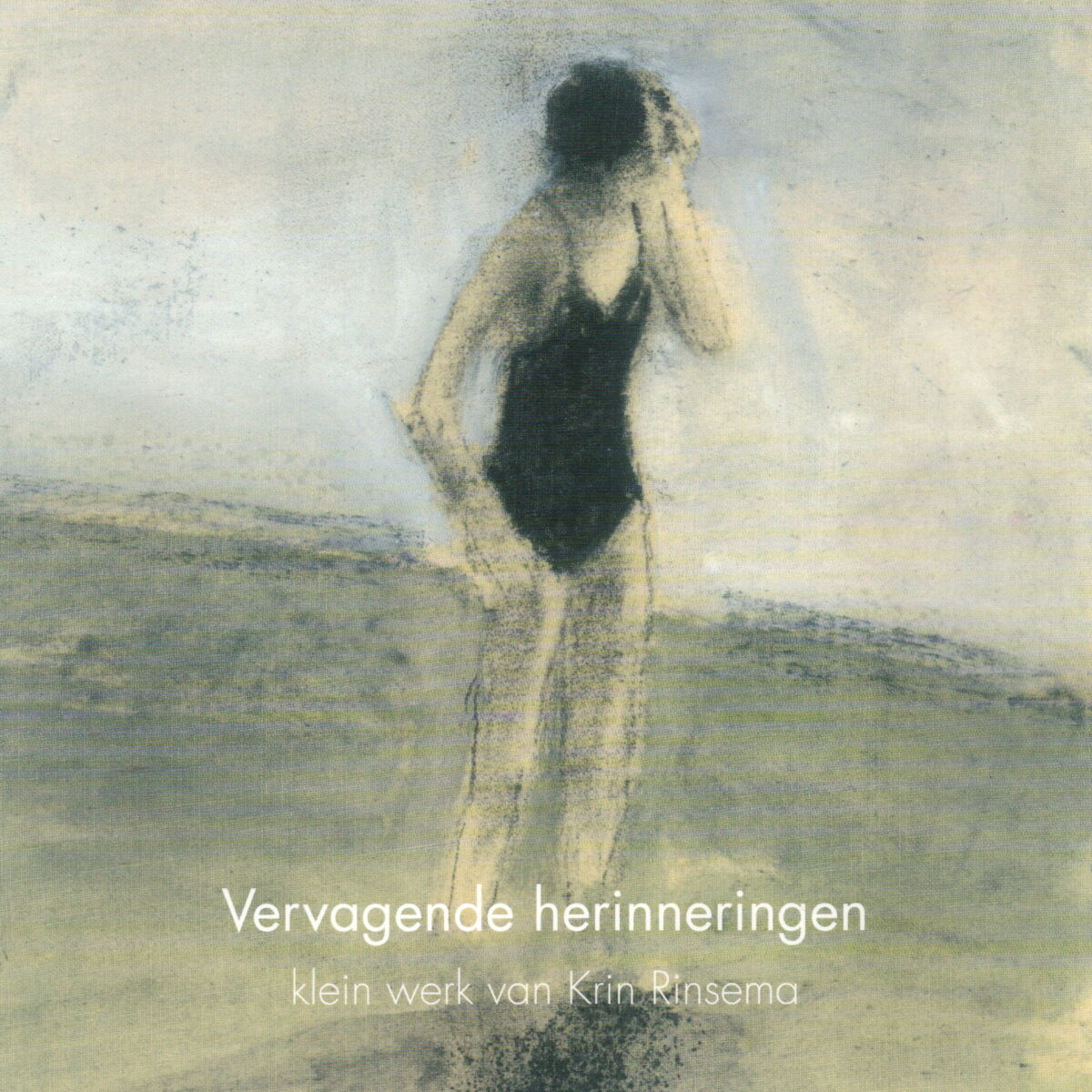 Vervagende herinneringen - klein werk van Krin Rinsema -